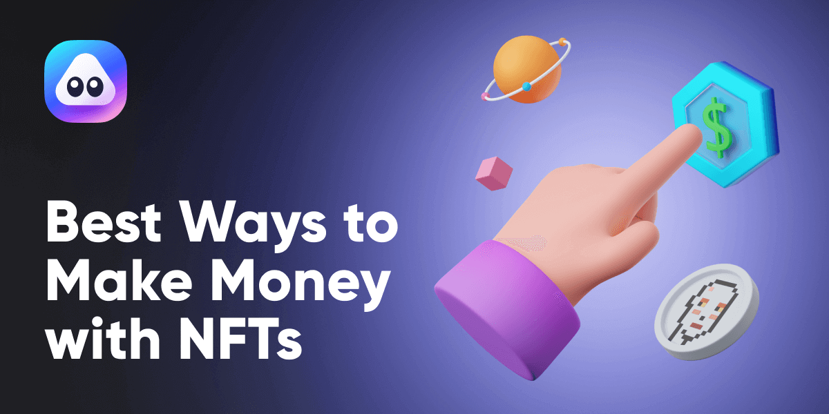 How Does an NFT Make Money? Here's What You Need to Know